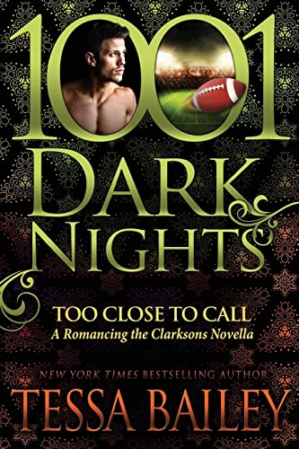 Too Close to Call: A Romancing the Clarksons Novella (1001 Dark Nights) von Evil Eye Concepts Incorporated